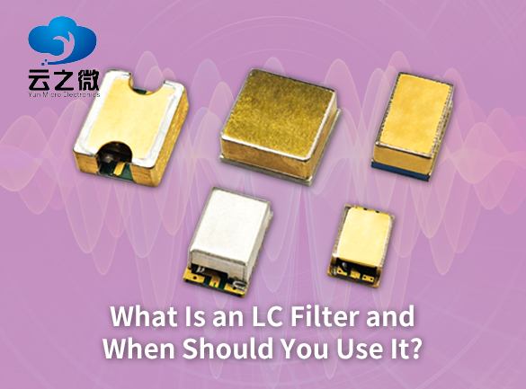 LC Filtresi Nedir ve Ne Zaman Kullanılmalıdır?